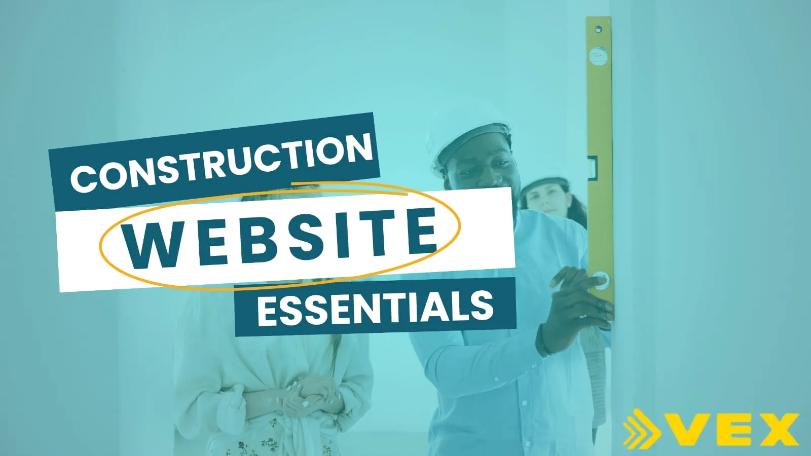 Construction website essentials | Vex Management